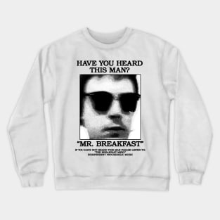 Have You Heard This Man? Crewneck Sweatshirt